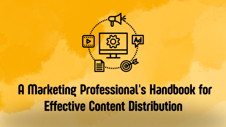 A Marketing Professional's Handbook for Effective Content Distribution